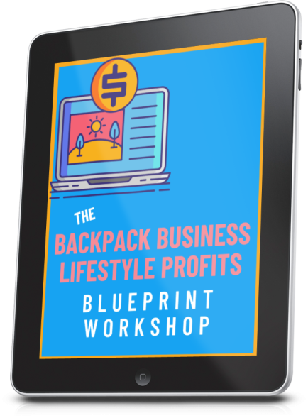 The Backpack Business Lifestyle Profits Blueprint Workshop